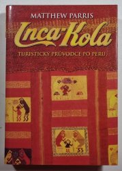 Inca-Kola  - Cestovatelovy zápisky po Peru