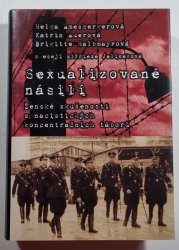 Sexualizované násilí - Ženské zkušenosti z nacistických koncentračních táborů