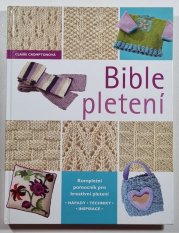 Bible pletení - Kompletní pomocník pro kreativní pletení