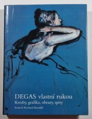 Degas vlastní rukou - Kresby, grafika, obrazy, spisy