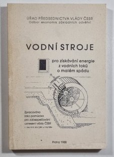 Vodní stroje pro získávání energie z vodních toků o malém spádu