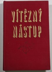 Vítězný nástup - K 15. výročí vyhlášení Košického vládního programu