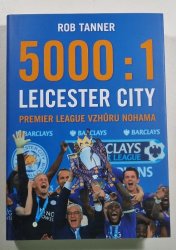 5000 : 1 Leicester City (Premier League vzhůru nohama) - 