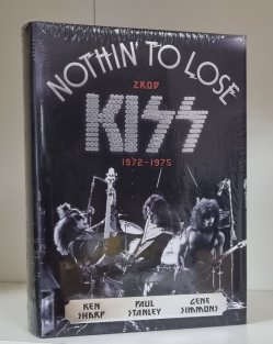 Nothin´ to Lose: Zrod Kiss (1972–1975)