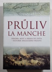 Průliv La Manche - Hradba. most a brána do světa - historie anglického průlivu