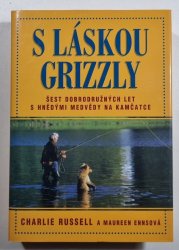 S láskou grizzly - Šest dobrodružných let s hnědými medvědy na Kamčatce