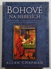 Bohové na nebesích - Astronomie, náboženství a kultura od starověku až po renesanci