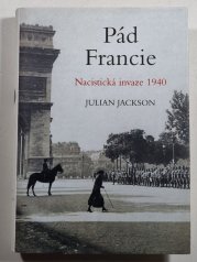 Pád Francie - Nacistická invaze 1940 - 