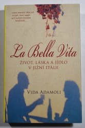 La Bella Vita - Život, láska a jídlo v jižní Itálii - 