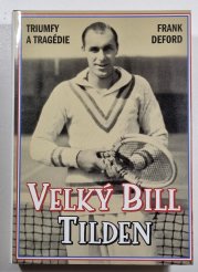 Velký Bill Tilden  - Triumfy a tragédie