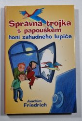 Správná trojka s papouškem honí záhadného lupiče - 