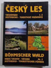 Český les - Tachovsko - historicko-turistický průvodce č. 2  - Böhmisher Wald - Tachau