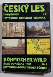 Česky les - Domažlicko - historicko-turistický průvodce č. 1 - Böhmisher Wald - kreis Domažlice - Taus