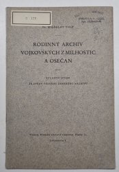 Rodinný archiv Vojkovických z Milhostic a Osečan - zvláštní otisk ze zpráv Českého zemského archivu