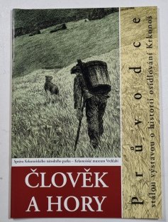 Člověk a hory - Průvodce stálou výstavou o historii osídlování Krkonoš