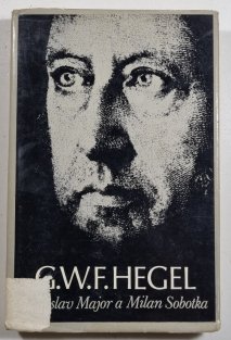 G.W.F. Hegel - Život a dílo