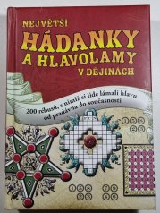 Největší hádanky a hlavolamy v dějinách - 200 rébusů, s nimiž si lidé lámali hlavu od pradávna do současnosti