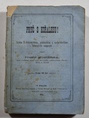 Pryč s kořalkou - Lidu i lidumilům, přátelům i nepřátelům lihových nápojů