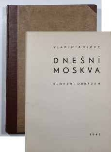 Dnešní Moskva - slovem i obrazem