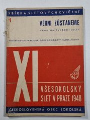 Věrni zůstaneme - prostá cvičení mužů k XI. všesokolskému sletu v Praze 1948 - 