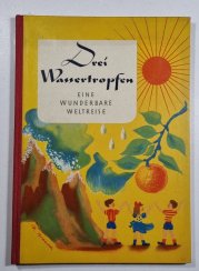 Drei Wassertropfen - Eine wunderbare Weltreise