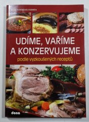 Udíme, vaříme a konzervujeme  - podle vyzkoušených receptů