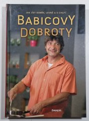 Babicovy dobroty - Jak jíst dobře, levně a s chutí - 