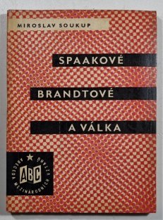 Spaakové, Brandtové a válka