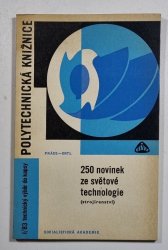 250 novinek ze světové technologie (strojírenství) - 