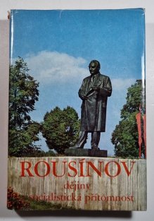 Rousínov - dějiny a socialistická přítomnost