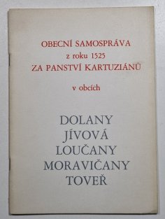 Obecní samospráva z roku 1525 za panství kartuziánů v obcích Dolany, Jívová, Loučany, Moravičany, Toveř