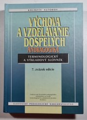 Výchova a vzdelávanie dospelých - Andragogika (slovensky) - Terminologický a výkladový slovník