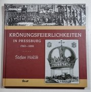 Krönungsfeierlichkeiten in Pressburg 1563-1830 - 