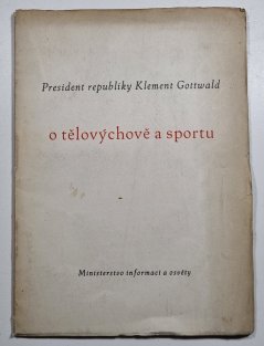 President republiky Klement Gottwald o tělovýchově a sportu