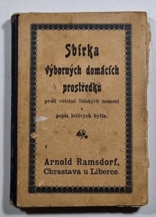 Sbírka výborných domácích prostředků proti většině lidských nemocí a popis léčivých bylin