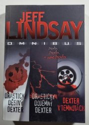 Drasticky děsivý Dexter / Drasticky dojemný Dexter / Dexter v temnotách - Omnibus v hlavní roli Dexter Morgan (brožovaná) - Dexter, Dexter a zase Dexter