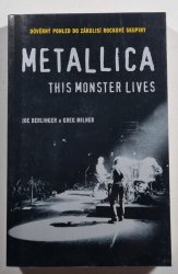 Metallica - This Monster Lives (brožovaná) - Důvěrný pohled do zákulisí rockové skupiny