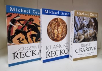 3x Michael Grant - Zrození Řecka / Klasické Řecko / Římští císařové (brožované)