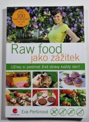 Raw food jako zážitek - Užívej si pestrost živé stravy každý den!