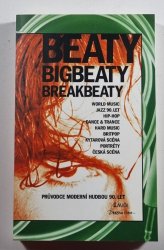 Beaty, bigbeaty, breakbeaty - Průvodce moderní hudbou 90. let - 