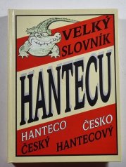 Velký slovník Hantecu - Hanteco-český, česko-hantecový slovník