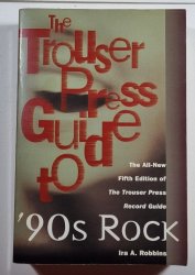 The Trouser Press Guide to ´90s Rock - 