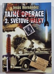 Tajné operace 2. světové války - Konspirace, tajní agenti, kontrašpionáž, převraty a sabotáže