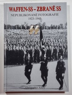 Waffen-SS - Zbraně SS - Nepublikované fotografie 1923-1945