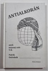 Antialkorán aneb nejasný svět T. H. - 