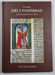 Evropan Jiří z Poděbrad - král bouřlivých dob