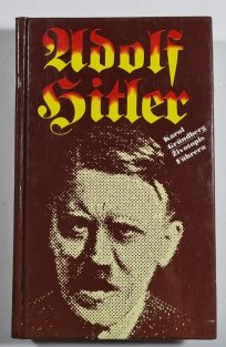 Adolf Hitler - Životopis Führera