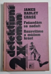 2x detektivní román - Fešandám se nedaří / Rozsvítíme a můžem krást - 