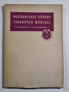 Mechanisace výroby tvarových měřidel