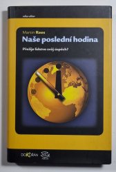 Naše poslední hodina - Přežije lidstvo svůj úspěch?